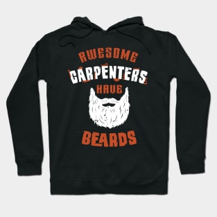 Awesome Carpenters have beards / woodworking craft / funny carpenter gift / carpenter motivation gift / carpenting dad gift Hoodie